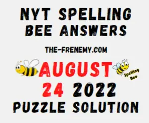 Nyt Spelling Bee August 24 2022 Answers Puzzle and Solution