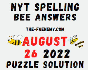 Nyt Spelling Bee August 26 2022 Answers Puzzle and Solution