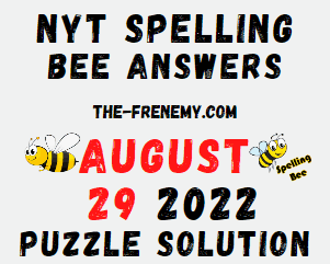 Nyt Spelling Bee August 29 2022 Answers Puzzle and Solution