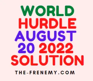 Word Hurdle August 20 2022 Answers and Solution Today