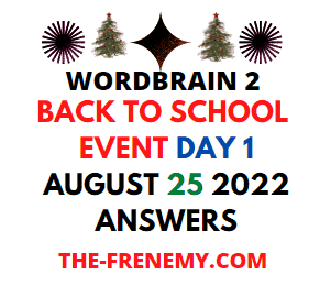 WordBrain 2 Back To School Event Day 1 August 25 2022 Answers