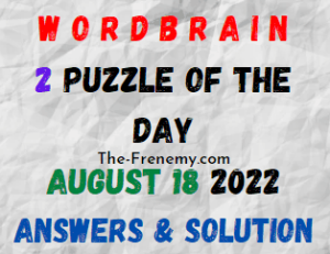 WordBrain 2 Puzzle of the Day August 18 2022 Answers