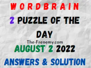 WordBrain 2 Puzzle of the Day August 2 2022 Answers