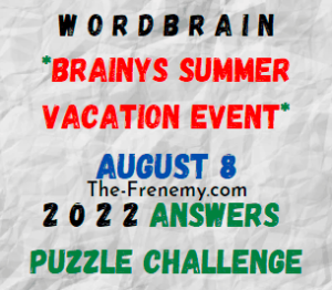 WordBrain Brainys Summer Event August 8 2022 Answers