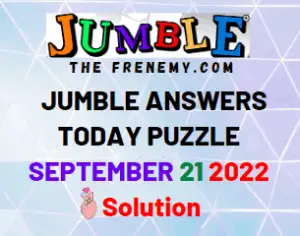 Jumble Answers for September 21 2022 Solution