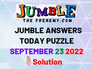 Jumble Answers for September 23 2022 Solution