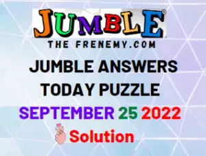 Jumble Answers for September 25 2022 Solution