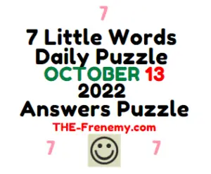 7 Little Words October 13 2022 Answers Puzzle and Solution
