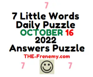 7 Little Words October 16 2022 Answers Puzzle and Solution