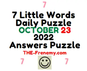 7 Little Words October 23 2022 Answers and Solution