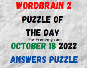 WordBrain 2 Puzzle of the Day October 18 2022 Answers and Solution