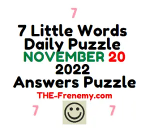 7 Little Words Daily November 20 2022 Answers and Solution