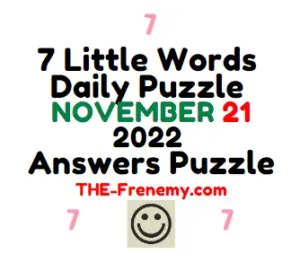 7 Little Words Daily November 21 2022 Answers and Solution