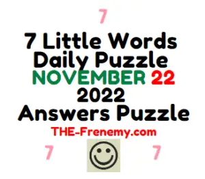 7 Little Words Daily November 22 2022 Answers and Solution
