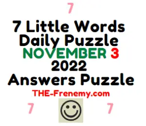 7 Little Words Daily November 3 2022 Answers and Solution