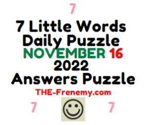 7 Little Words November 16 2022 Answers Puzzle