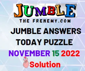 Jumble Answerd for November 15 2022 Solution