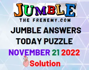 Jumble Answers for November 21 2022 Solution