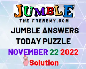 Jumble Answers for November 22 2022 Solution