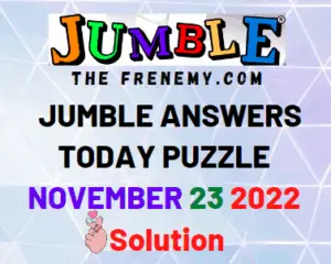 Jumble Answers for November 23 2022 Solution