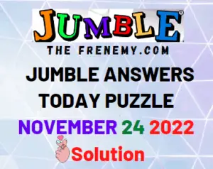 Jumble Answers for November 24 2022 Solution