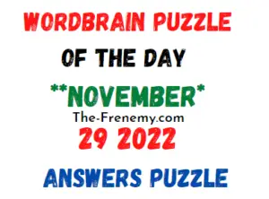 WordBrain Puzzle of The Day November 29 2022 Answers and Solution