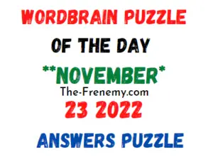 WordBrain Puzzle of the Day November 23 2022 Answers and Solution