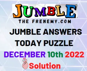 Daily Jumble December 10 2022 Answers and Solution