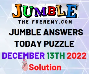 Daily Jumble December 13 2022 Answers and Solution