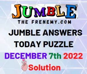 Daily Jumble December 7 2022 Answers and Solution