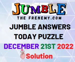 Jumble December 21 2022 Answers and Solution