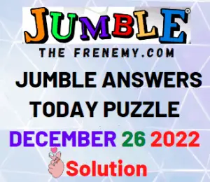 Jumble December 26 2022 Answers and Solution