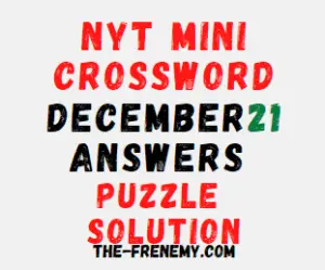 Nyt Mini Crossword December 21 2022 Answers and Solution