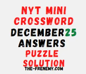 Nyt Mini Crossword December 25 2022 Answers and Solution