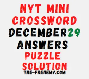 Nyt Mini Crossword December 29 2022 Answers and Solution