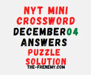 Nyt Mini Crossword December 4 2022 Answers and Solution