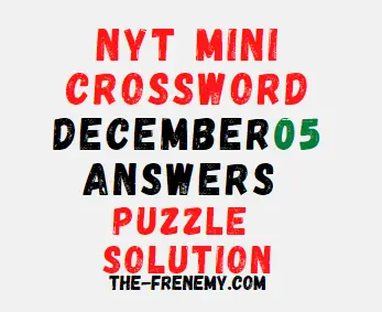 Nyt Mini Crossword December 5 2022 Answers Puzzle - Frenemy