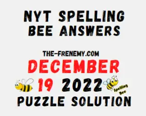 Nyt Spelling Bee December 19 2022 Answers and Solution