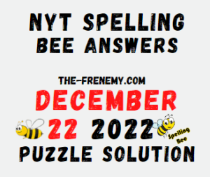 Nyt Spelling Bee December 22 2022 Answers and Solution