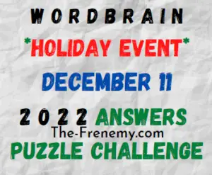 WordBrain Holiday Event December 11 2022 Answers and Solution