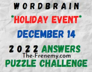 WordBrain Holiday Event December 14 2022 Answers and Solution