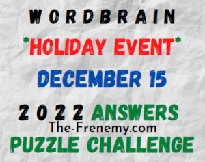 WordBrain Holiday Event December 15 2022 Answers and Solution
