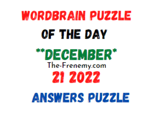 WordBrain Puzzle of the Day December 21 2022 Answers and Solution