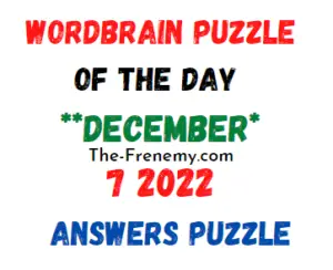 WordBrain Puzzle of the Day December 7 2022 Answers and Solution