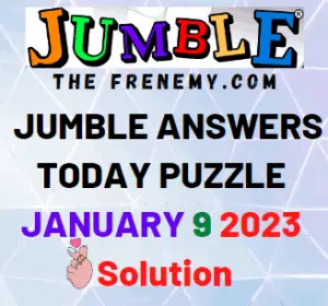 Daily Jumble Answers for January 9 2023 Solution