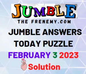 Daily Jumble February 3 2023 Answers and Solution