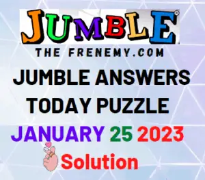 Jumble Answers for January 25 2023 Solution