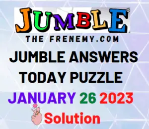 Jumble Answers for January 26 2023 Solution