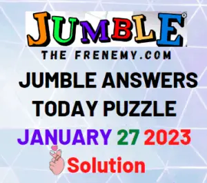 Jumble Answers for January 27 2023 Solution
