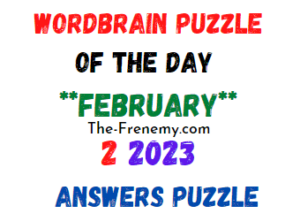 WordBrain Puzzle of the Day February 2 2023 Answers and Solution